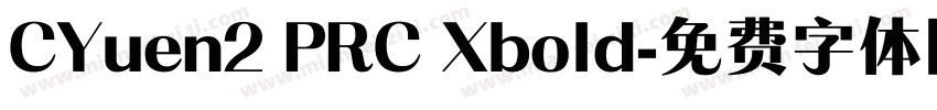 CYuen2 PRC Xbold字体转换